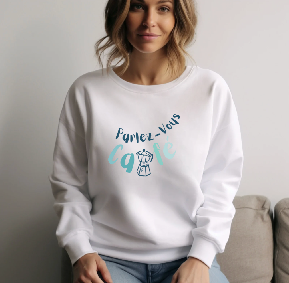 Parlez-Vous Café... Coffee Lovers Sweatshirt (Do you Speak Coffee)