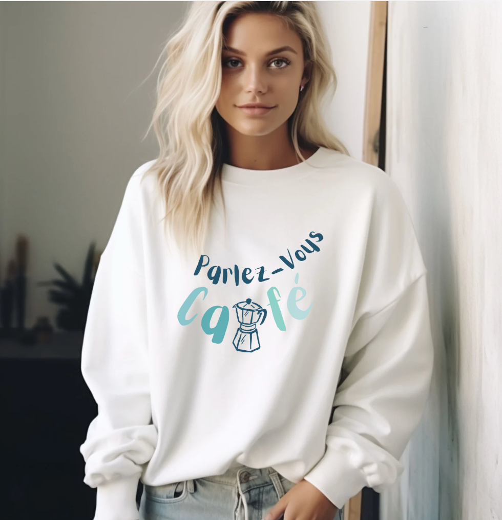 Parlez-Vous Café... Coffee Lovers Sweatshirt (Do you Speak Coffee)