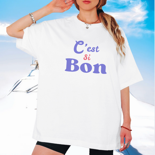 C'est si Bon Oversized Tee  - French Vibes